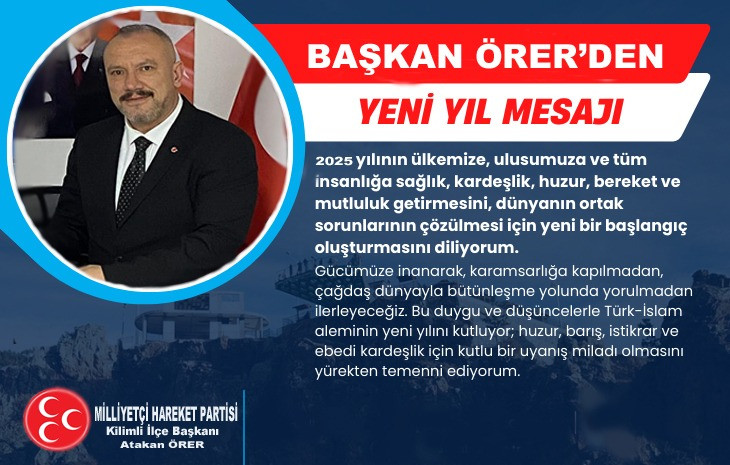 MHP Kilimli İlçe Başkanı Atakan Örer'in yeni yıl mesajı